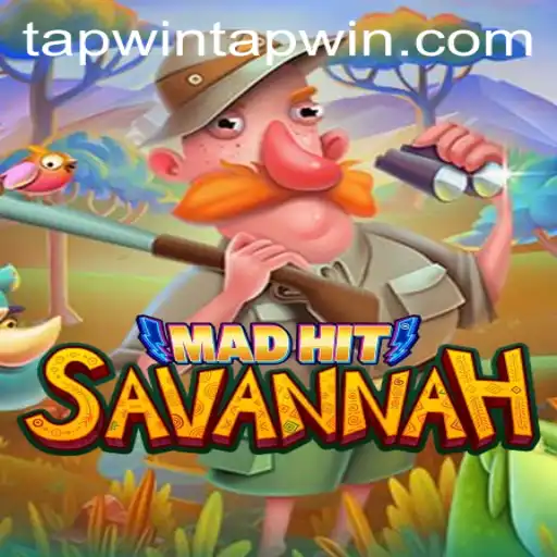 MadHitSavannah: A Thrilling Adventure into the World of TapWin