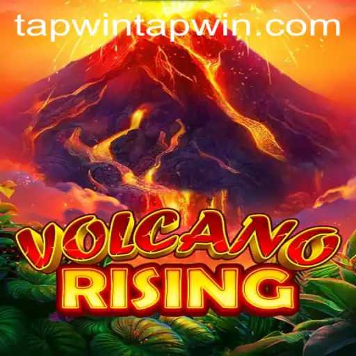 Discover the Thrilling World of VolcanoRising with Tapwin Strategy